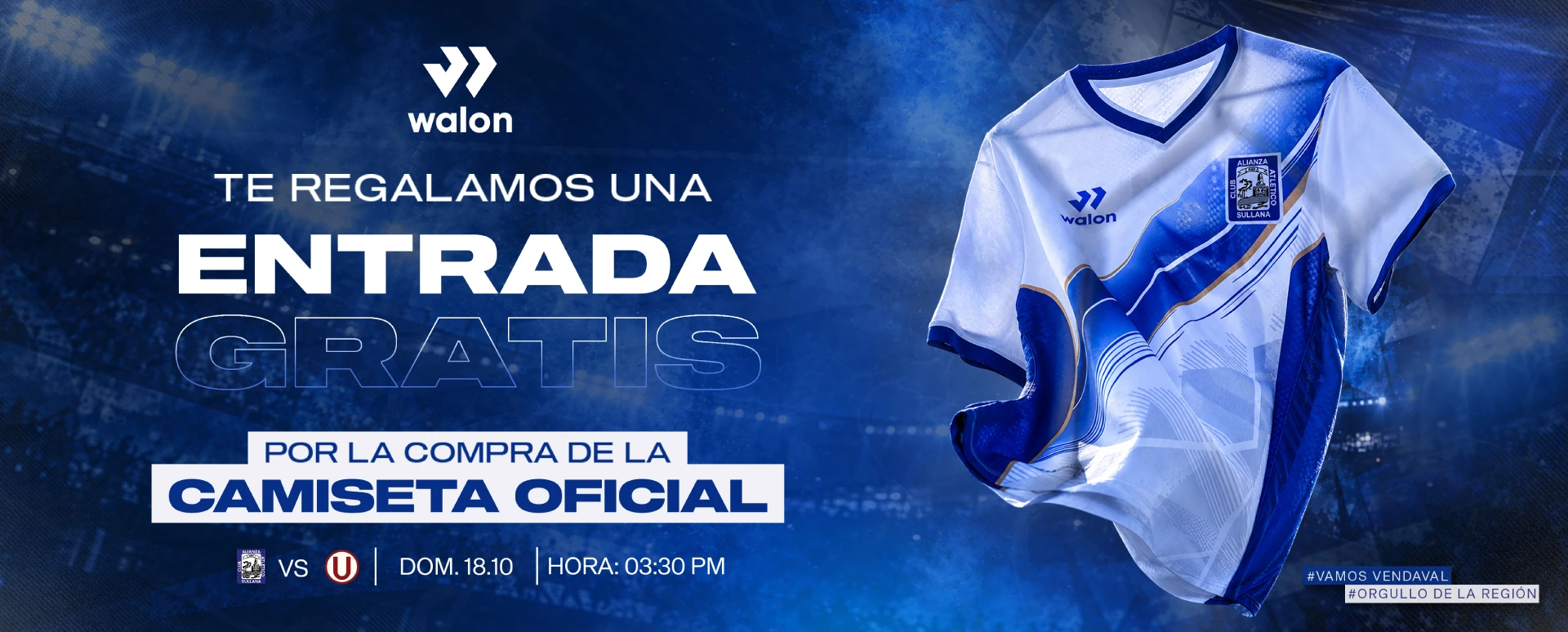 Te regalamos una entrada gratis por la compra de la camiseta oficial Alianza Atlético Sullana 2026 de Walon, para el partido contra Universitario, domingo 18 de octubre, 3:30 p.m.